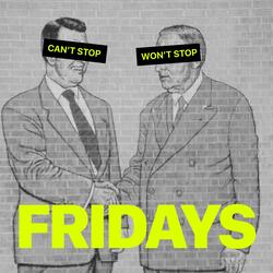 Fridays