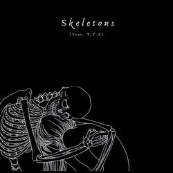 Skeletons (feat. T.Y.E)