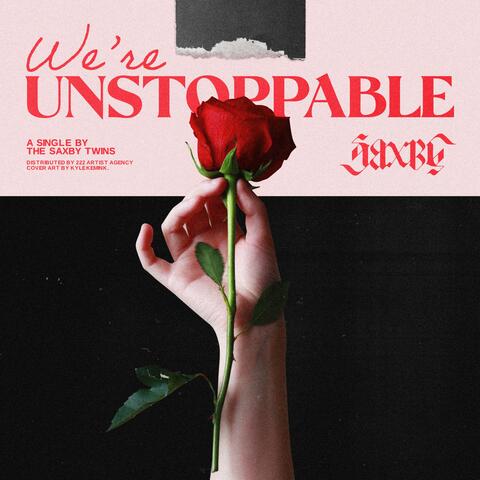 We're Unstoppable