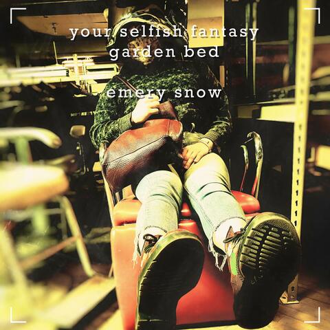 Your Selfish Fantasy / Garden Bed