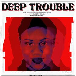 Deep Trouble