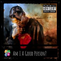 Am I a Good Person?