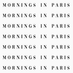 Mornings in Paris