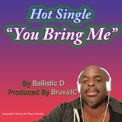 You Bring Me