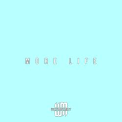 More Life