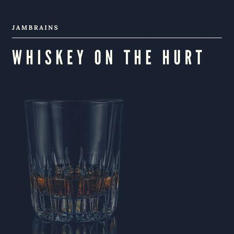 Whiskey on the Hurt