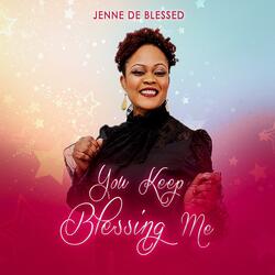 You Keep Blessing Me