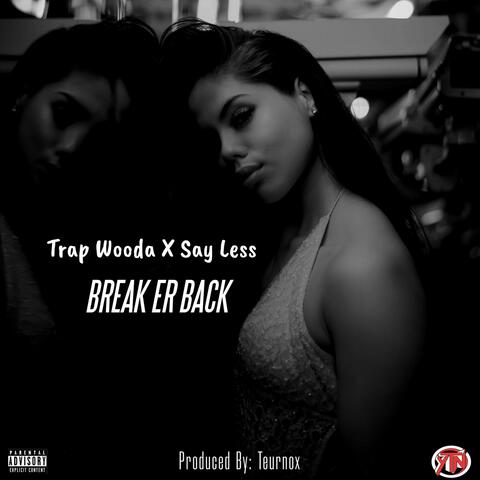 Break Er Back
