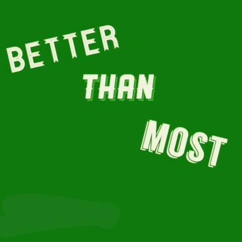 Better Than Most