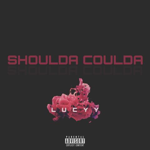Shoulda Coulda