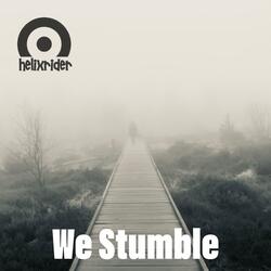 We Stumble