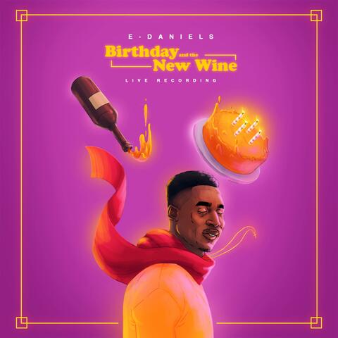 Birthday and the New Wine