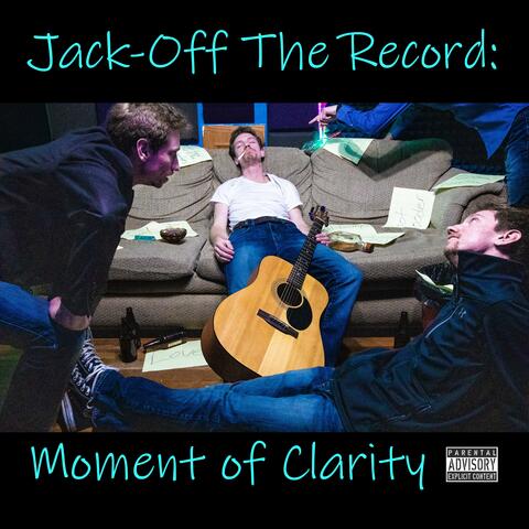 Jack-Off the Record: Moment of Clarity