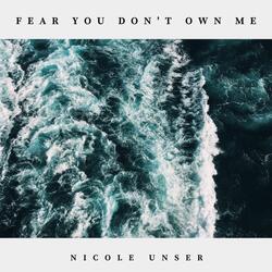Fear You Don't Own Me