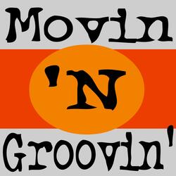Movin' 'N Groovin'