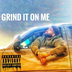 Grind It on Me