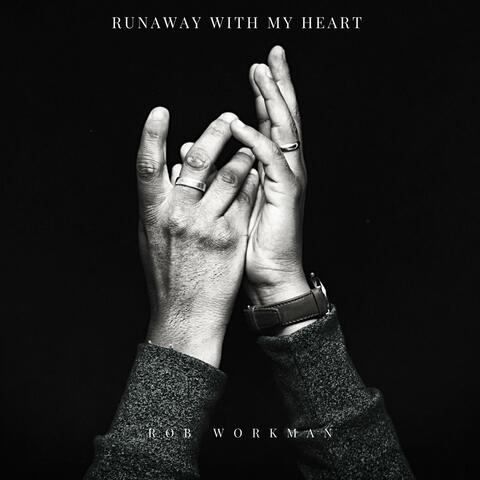 Runaway With My Heart