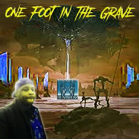 One Foot in the Grave