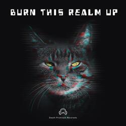 Burn This Realm Up
