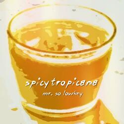 Spicy Tropicana