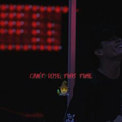Can't Lose This Time