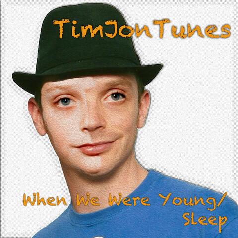 When We Were Young/Sleep