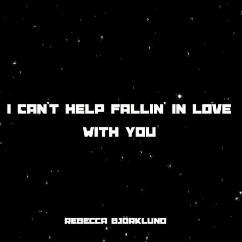 I Can't Help Fallin' in Love With You