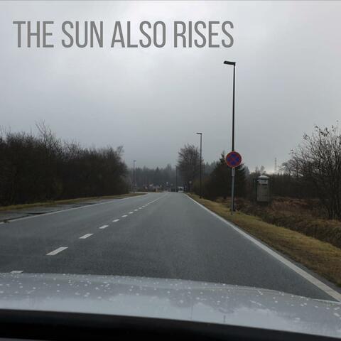 The Sun Also Rises