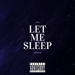 Let Me Sleep