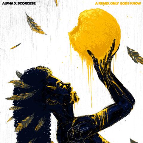 A Remix Only Gods Know