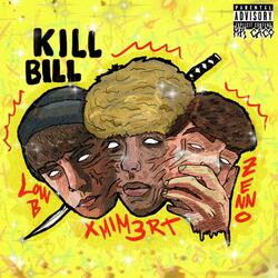 Kill Bill (feat. Zenno & Low B)