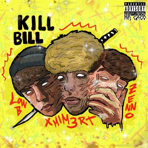 Kill Bill (feat. Zenno & Low B)
