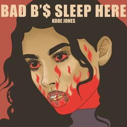 Bad Bitches Sleep Here