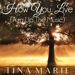 How You Live (Turn Up the Music)