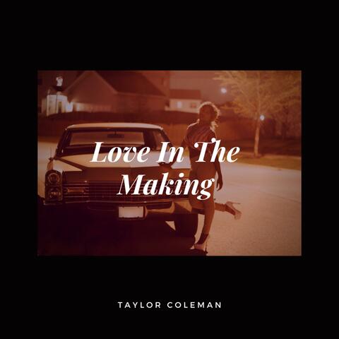 Love in the Making