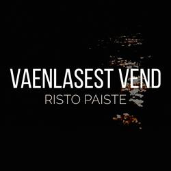 Vaenlasest Vend (feat. Risto Paiste)