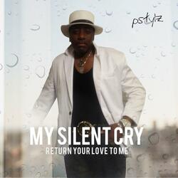 My Silent Cry Return Your Love to Me