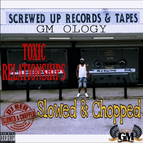 Toxic Relationships Slowed & Chopped