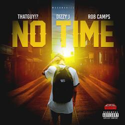No Time (feat. ThatGuy!? & Camps)