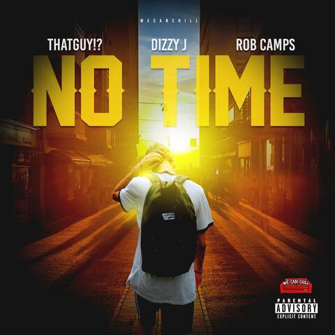 No Time (feat. ThatGuy!? & Camps)