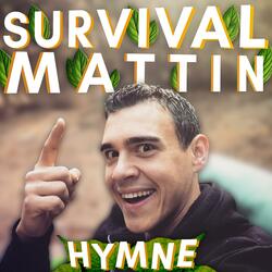 Die Survival Mattin Hymne