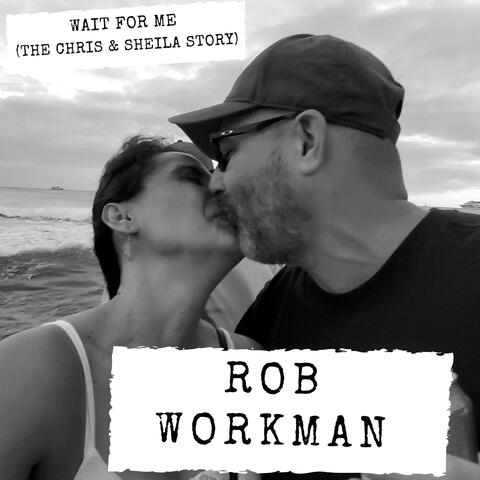 Wait for Me (The Chris & Sheila Story)