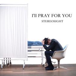 I'll Pray for You