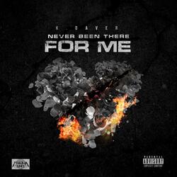 Never Been There for Me