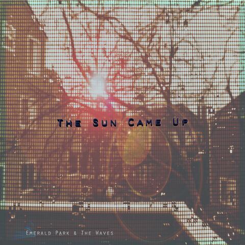 The Sun Came Up