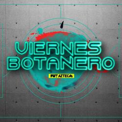 Viernes Botanero Pt. II