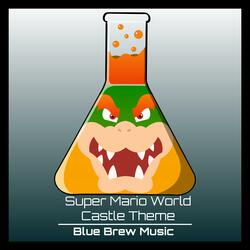 Super Mario World (Castle Theme)