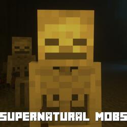 Supernatural Mobs
