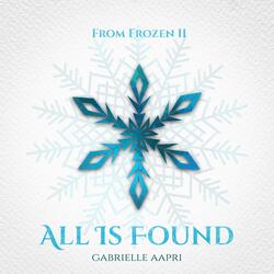 All Is Found (From "Frozen II") [Original Motion Picture Soundtrack]