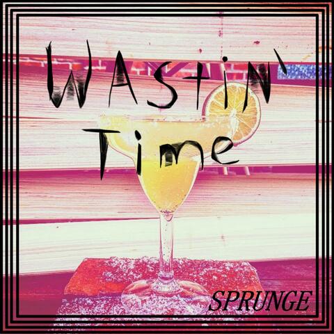 Wastin' Time